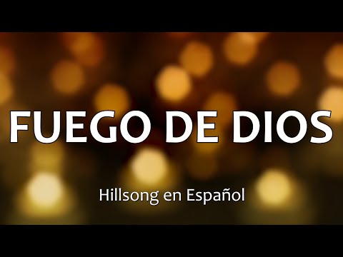 C0139 FUEGO DE DIOS - Hillsong en Español (Letras)
