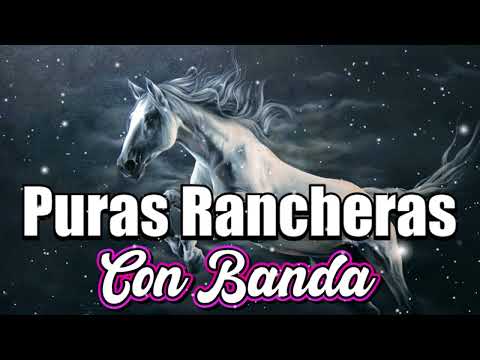 Puras Rancheras Con Banda Para Pistear Mix / Con Banda Viejitas Pero Bonitas