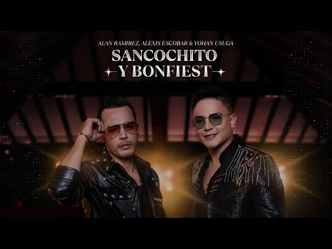 Sancochito y Bonfiest – Alexis Escobar, Alan Ramirez, Yohan Usuga (Video Oficial)