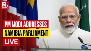 PM Modi LIVE From The Parliament Of The Republic Of Namibia