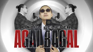 AGAL BAGAL - BAABU BELIEVER - PROD. OFFBEAT ADI ( OFFICIAL MUSIC VIDEO )