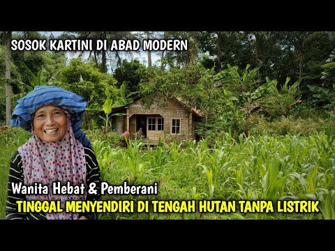 Tangguh..!! Kisah Wanita Pemberani Memilih Tinggal Menyendiri Di Rumah Tengah Hutan Jauh Kemana mana