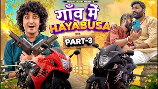 Gaon Mein HAYABUSA | Part 3 | Ankush Kasana
