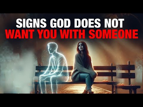 Signs God Does Not Want You With Someone (YOU NEED TO SEE THIS)