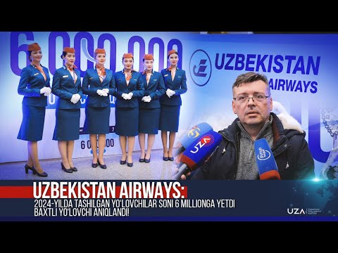 «Uzbekistan Airways»: 2024 yilda tashilgan yoʼlovchilar soni 6 millionga yetdi