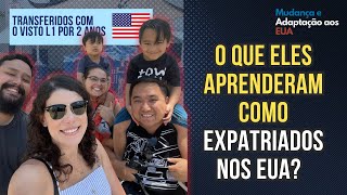 Expatriados nos EUA por 2 anos! O que eles aprenderam?