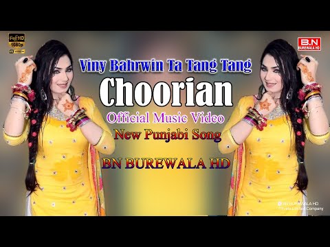 Viny Bahrwin Ta Tang Tang Choorian | Official Music Video | BN BUREWALA HD | New Punjabi Song 2025