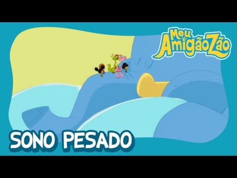 Meu Amigãozão - Sono Pesado [OFICIAL HD]
