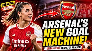 Selina Cerci Joins Arsenal Complete Analysis of the Transfer and What It Means for Arsenal Women.