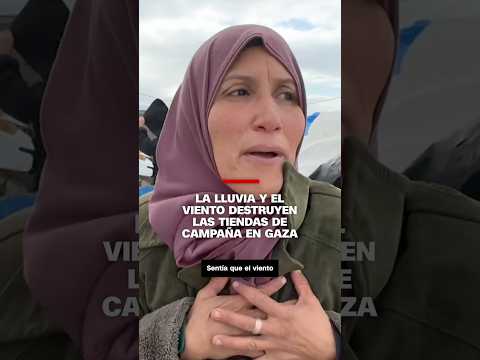 La lluvia y el viento destruyen las tiendas de campaña en Gaza