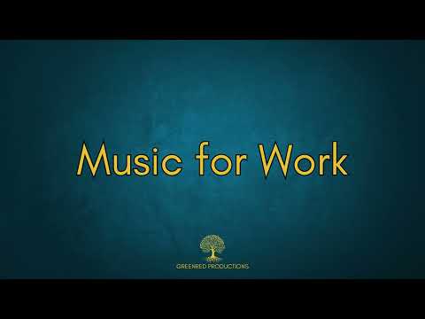 Background Music for Work and Studying, Focus Music for Productivity