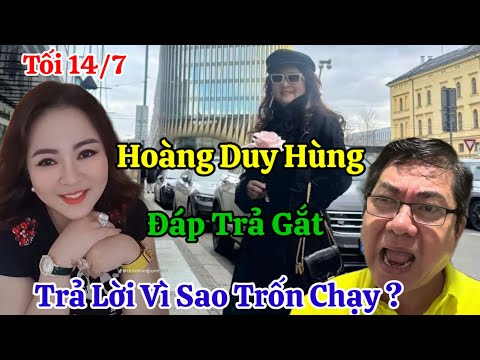 Tối 14/7 Hoàng Duy Hùng Đáp Trả Nói Rỏ Lý Do Vì Sao Trốn Pháp Lý Cô Hằng