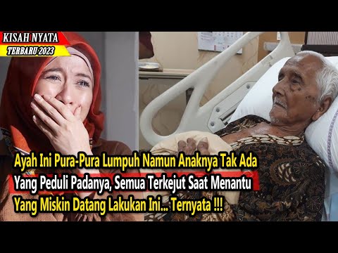 Ayah Pura Pura Lumpuh Anaknya Tak Ada Yang Peduli, Semua Syok Saat Menantunya Datang, Ternyata