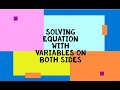 Solving Equations with Variables on Both Sides