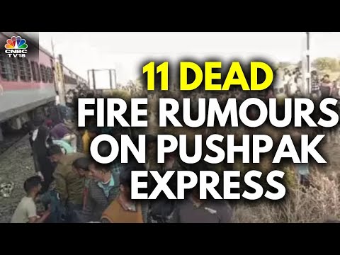 11 Passengers Dead After Jumping Off The Pushpak Express | N18V | CNBC TV18