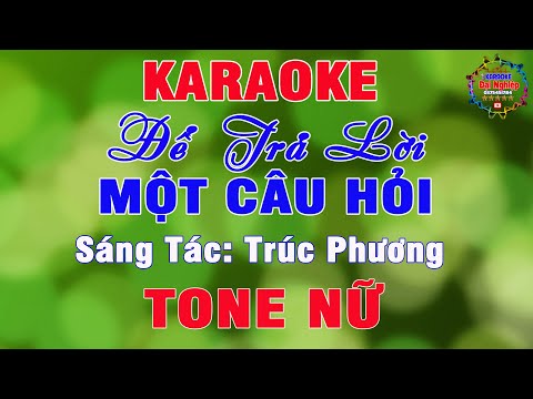 Để Trả Lời Một Câu Hỏi (ST Trúc Phương) Karaoke Tone Nữ Beat Hay Nhạc Sống || Karaoke Đại Nghiệp