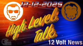 12 Volt News High Level Talk with Dean and Fernando 12-12-2025