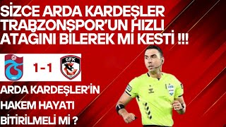 Trabzonspor 1 - 1 Gaziantep FK Maçı | Maçın Hakemi Arda Kardeşler Hızlı Atağı Bilerek Mi Kesti 