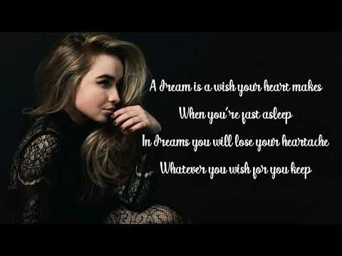 A DREAM IS A WISH YOUR HEART MAKES - SABRINA CARPENTER LYRICS