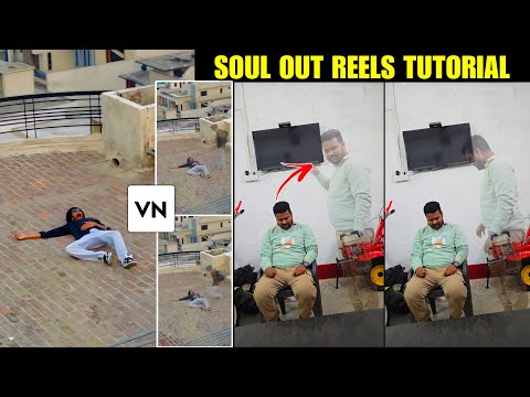 SOUL OUT REELS VIDEO TUTORIAL || शरीर से आत्मा निकलने वाला वीडियो कैसे बनाएं | VN VIDEO EDITING