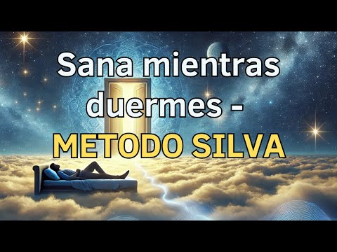 Meditación para Dormir - Método Silva - Sana tu Cuerpo, Reprograma tu Mente - Ondas  Binaurales 11Hz