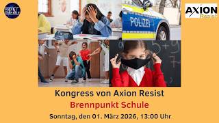 💥🎤 LIVE - Kongress von Axion Resist: BRENNPUNKT SCHULE💥