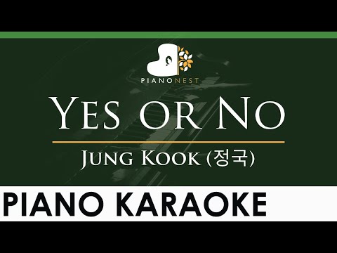 Jung Kook (정국) – Yes or No – LOWER Key (Piano Karaoke Instrumental)