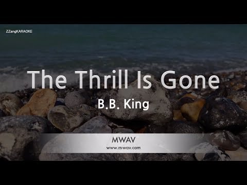 B.B. King-The Thrill Is Gone (Melody) (Karaoke Version) [ZZang KARAOKE]