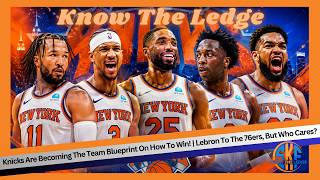 Knicks Are Becoming The Team Blueprint On How To Win! | Lebron To The 76ers, But Who Cares?