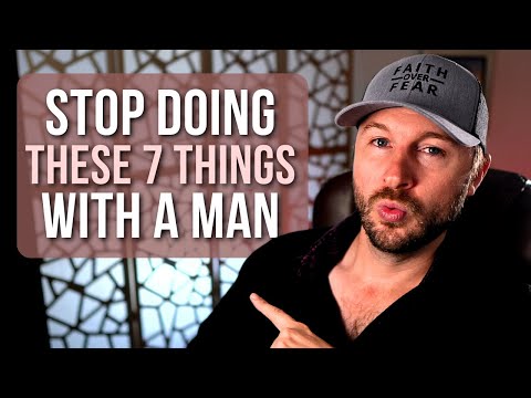 7 Things To NEVER Do With A Man (Every Woman Needs To Know This)