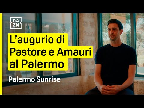 PASTORE e AMAURI augurano al PALERMO la SERIE A e l'EUROPA | Palermo Sunrise | DAZN