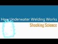 Underwater Welding Concepts and Misconceptions