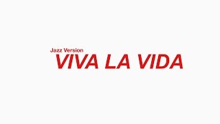 6. Viva La Vida - coldplay // Jazzy cover by mav