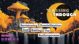 E117 | Jeremy Lent | Envisioning Ecocivilization and Exiting the Anthropocene