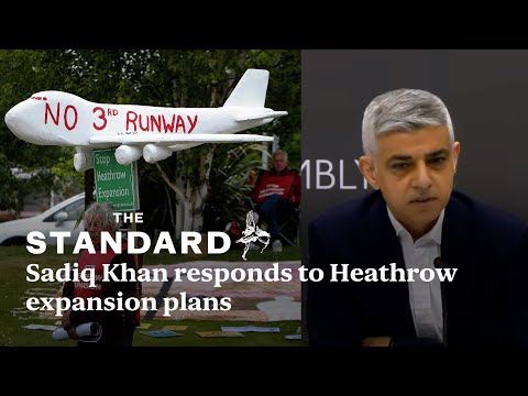 “My views haven’t changed” Sadiq Khan responds to Heathrow expansion plans