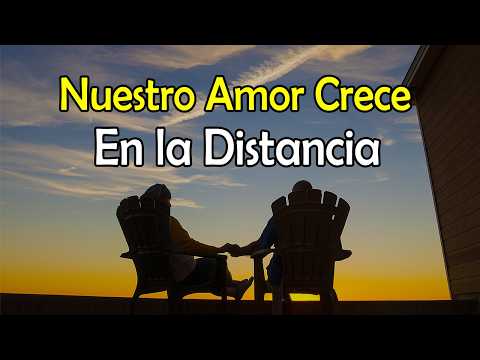 💕 Nuestro Amor crece en la distancia | Un hermoso mensaje de Amor para ti 💌