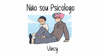 Vincy - Não Sou Psicólogo