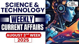 UPSC Current Affairs 2025 | Science & Technology Current Affairs Topics from August 2025✅ | CBL UPSC