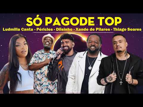 Top Pagode 2023 | Ludmilla Canta, Péricles, Dilsinho, Xande de Pilares, Thiago Soares Só As Melhores