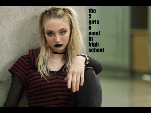 The 5 Girls You Meet in High School