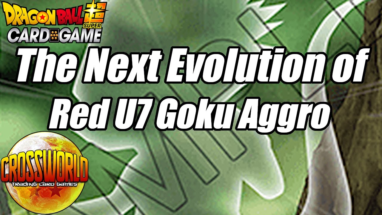The Next Evolution of Red U7 Goku Aggro - Dragon Ball Super Card Game