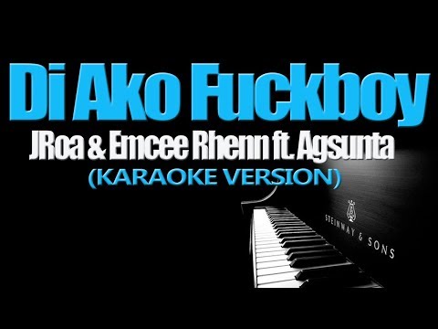 DI AKO F-BOY – JRoa & Emcee Rhenn ft. Agsunta (KARAOKE VERSION)