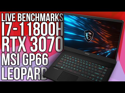 (ENGLISH) MSI GP66 Leopard i7-11800H and RTX 3070! LIVE Benchmarks! (See Pinned Comment)