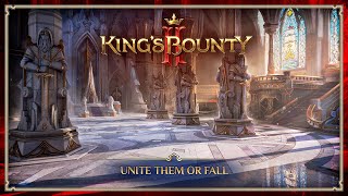 King\'s Bounty II - \"Unite Them or Fall\" trailer