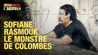 Faites entrer l'accusé - Sofiane Rasmouk, le monstre de Colombes