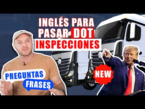 Inglés Para Truck Drivers USA: Preguntas y Frases DOT Inspecciones y Weigh Stations Actualizado 2025