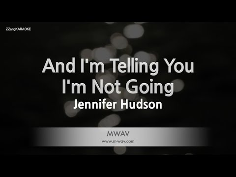 Jennifer Hudson-And I’m Telling You I’m Not Going (Dreamgirls OST) (Karaoke Version)