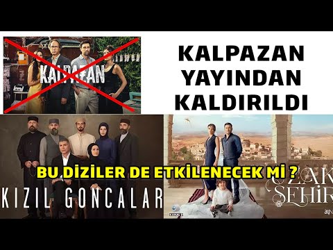 Kalpazan Dizisi Yayından Kaldırıldı ? Sıra Uzak Şehir ve Kızıl Goncalar'a mı Geliyor ?