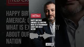 A Plea to Democrats: Ted Cruz’s Raw Message on America’s 250th Anniversary
