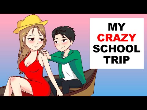 My Crazy School Trip